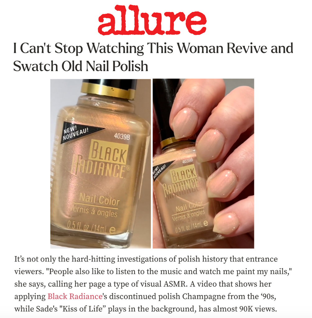 Black Radiance was featured on Allure in the article titled, “I Can’t Stop Watching This Woman Revive and Swatch Old Nail Polish."