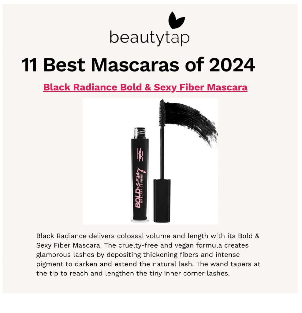 Black Radiance was featured on Beautytap in the article titled, "11 Best Mascaras of 2024."