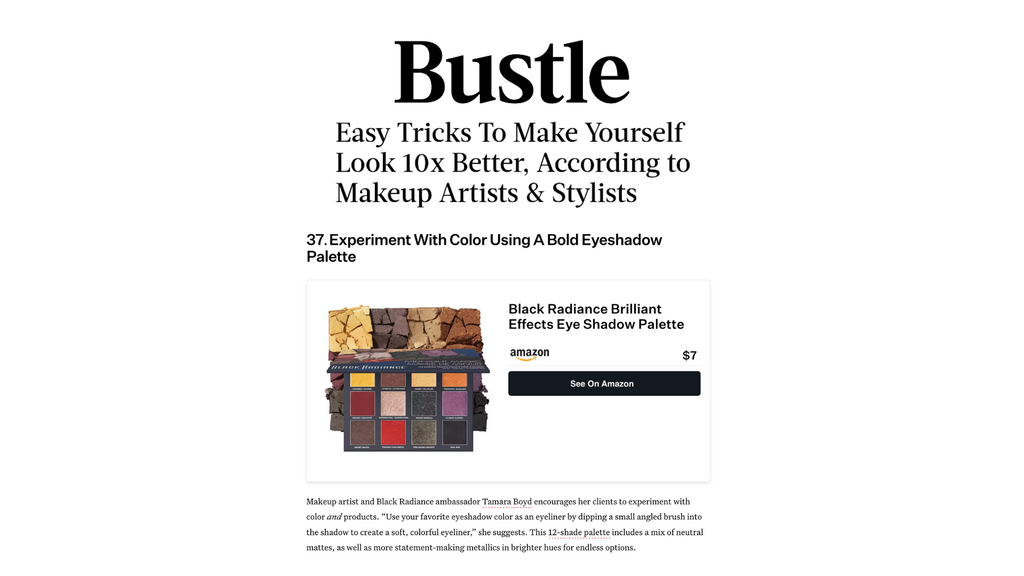 Black Radiance featured on Bustle in the article titled, "Easy Tricks To Make Yourself Look 10x Better, According to Makeup Artists &amp; Stylists."