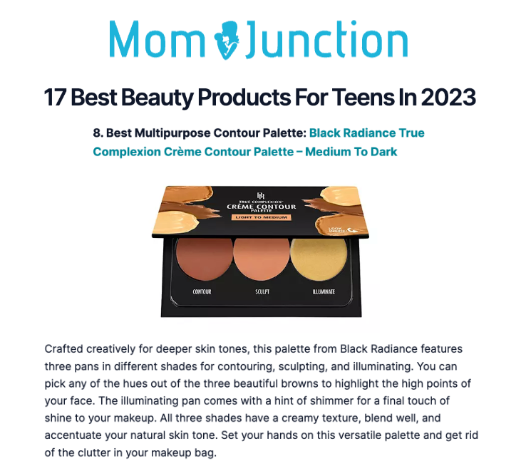 Black Radiance was featured on MomJunction in the article titled, "17 Best Beauty Products For Teens In 2023"