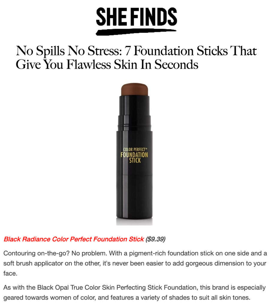 Black Radiance featured on SHEFinds in the article titled, "No Spills No Stress: 7 Foundation Sticks That Give You Flawless Skin In Seconds."