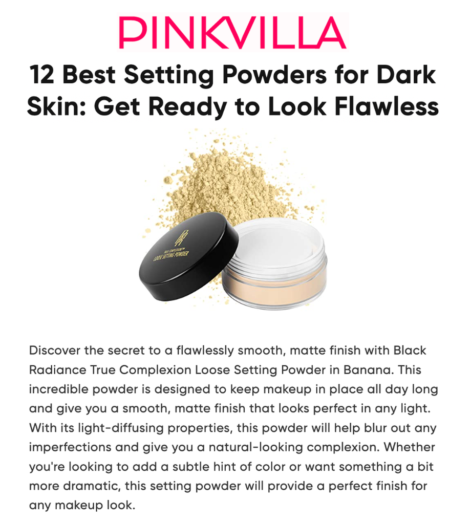 Black Radiance was featured on Pinkvilla in the article titled, "12 Best Setting Powders for Dark Skin: Get Ready to Look Flawless"