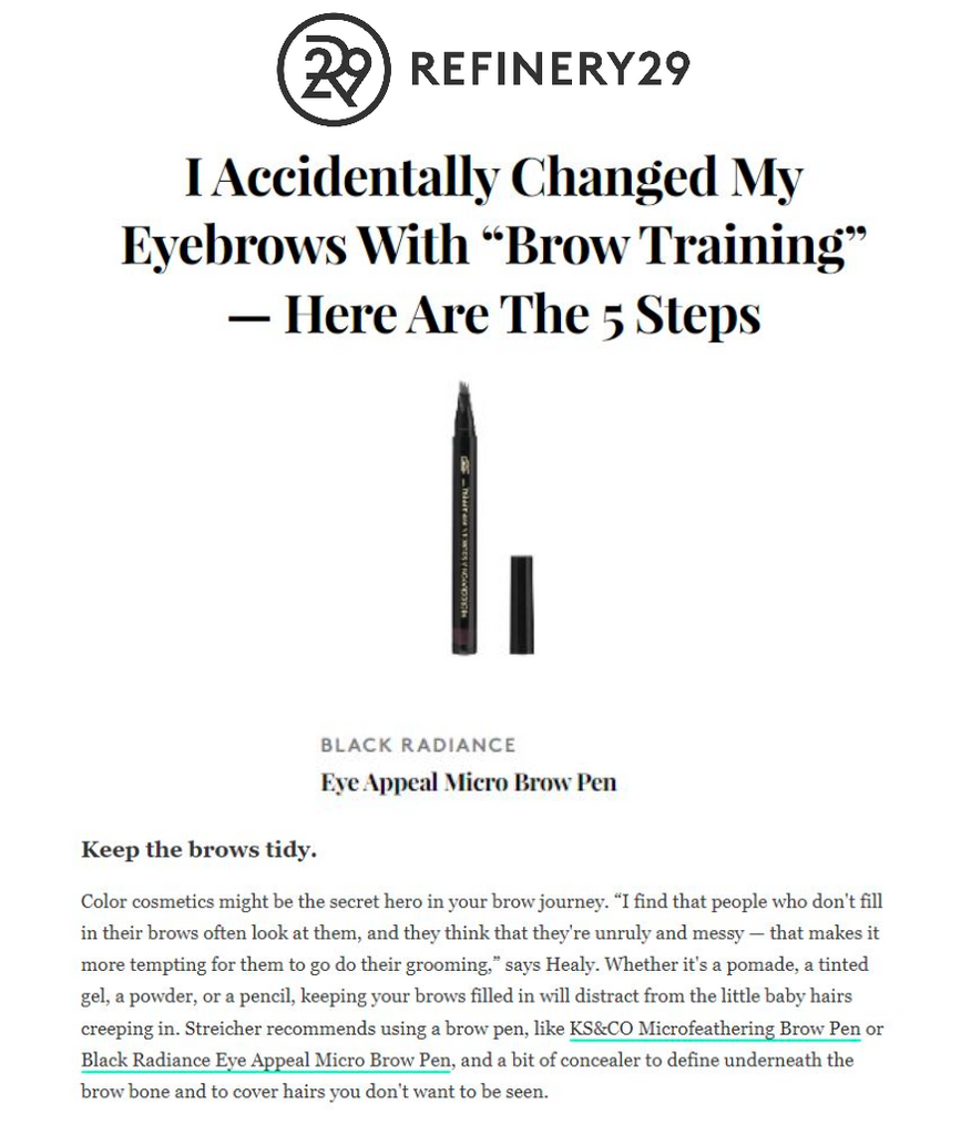 Black Radiance featured on Refinery29 in the article titled, "I Accidentally Changed My Eyebrows With “Brow Training” — Here Are The 5 Steps."