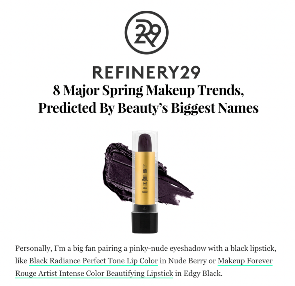 Black Radiance was featured on Refinery29 - "8 Major Spring Makeup Trends, Predicted By Beauty’s Biggest Names"