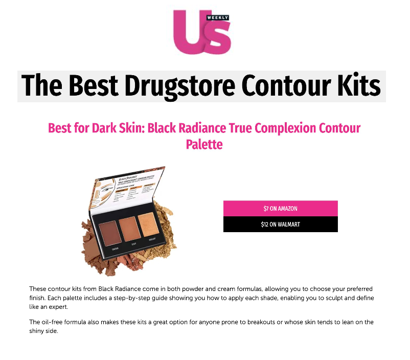 Black Radiance was featured on US Weekly in the article titled, "The Best Drugstore Contour Kits."