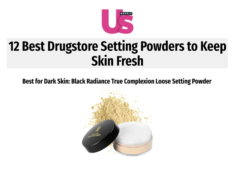 Black Radiance featured on US Weekly in the article titled, "12 Best Drugstore Setting Powders to Keep Skin Fresh."