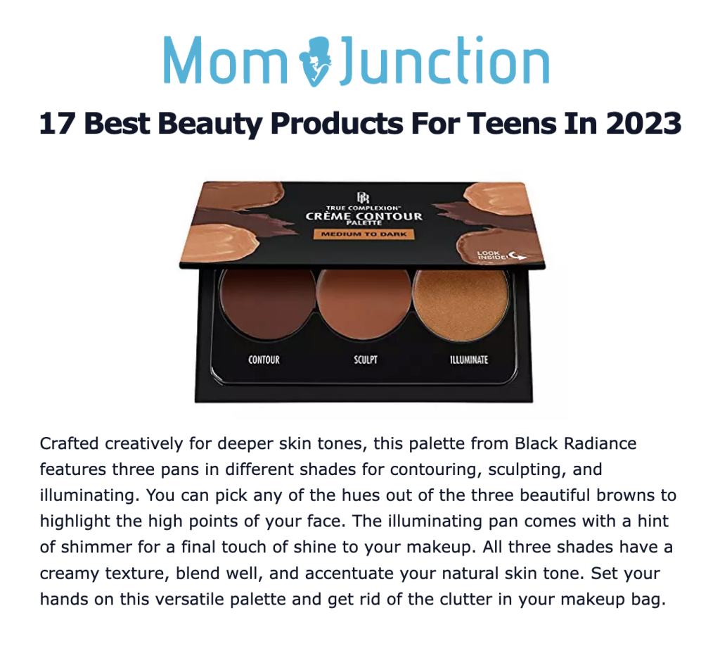 Black Radiance was featured on MomJunction in an article titled, "17 Best Beauty Products For Teens In 2023".