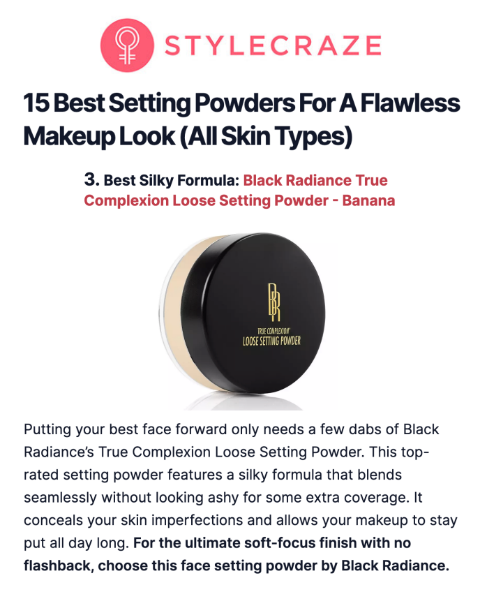 Black Radiance was featured on StyleCraze in the article titled, "15 Best Setting Powders For A Flawless Makeup Look (All Skin Types)"