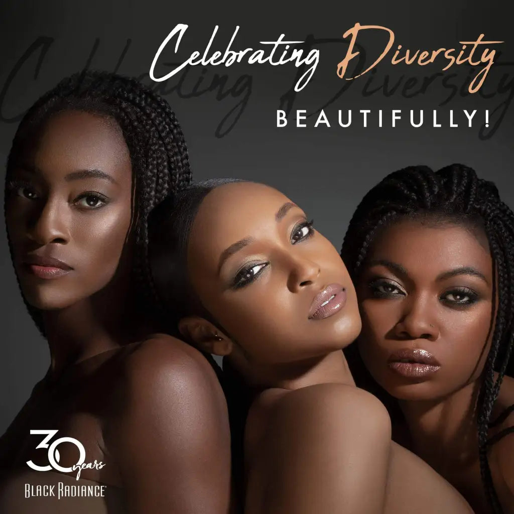 Celebrating diversity beautifully – three women with braided hairstyles and radiant makeup posing together, featuring the Black Radiance 30 years logo