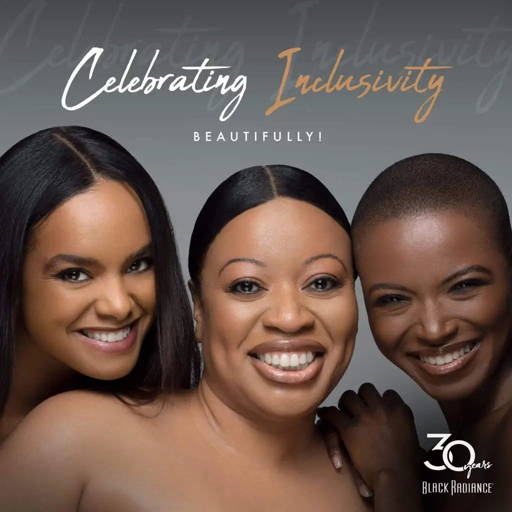 Celebrating inclusivity beautifully – three smiling women of different skin tones with the Black Radiance 30 years logo