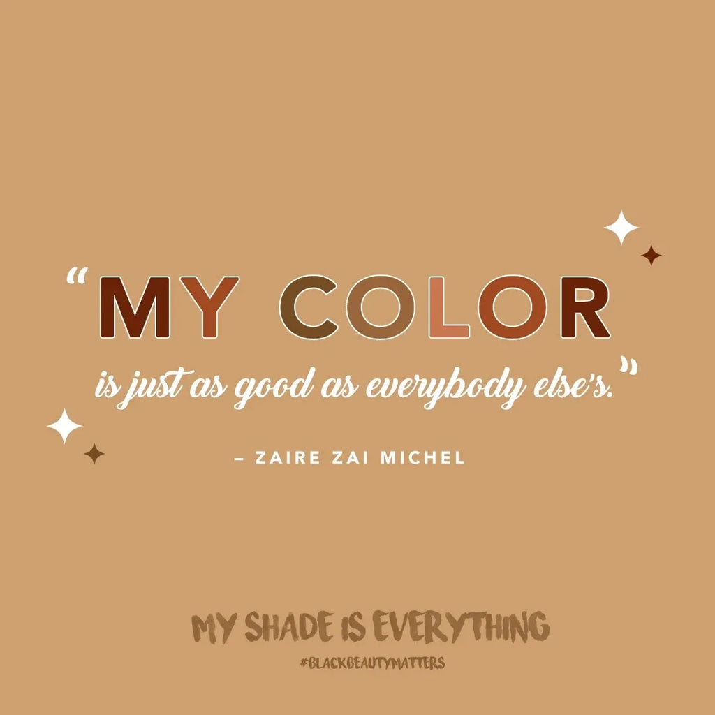"My color is just as good as everybody else’s." — Zaire Zai Michel